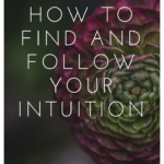 How to Find and Follow Your Intuition