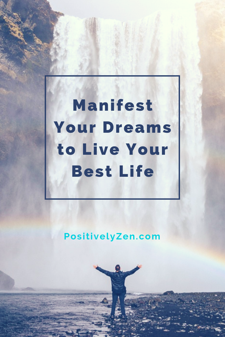 Manifest Your Dreams To Live Your Best Life